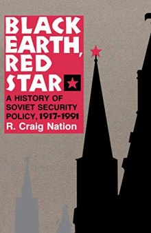 Black Earth, Red Star: A History of Soviet Security Policy, 1917–1991