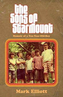 The Sons of Starmount: Memoir of a Ten-Year-Old-Boy