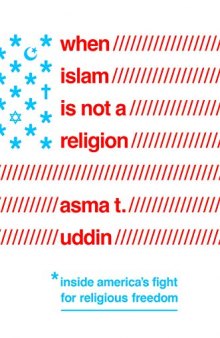 When Islam Is Not a Religion: Inside America’s Fight for Religious Freedom