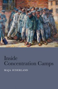 Inside Concentration Camps: Social Life At The Extremes