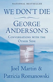 We Don’t Die: George Anderson’s Conversations with the Other Side