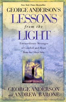 George Anderson’s Lessons from the Light: Extraordinary Messages of Comfort and Hope from the Other Side