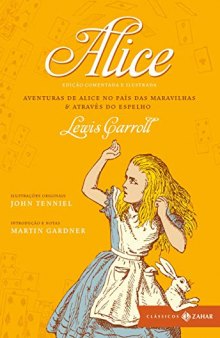 As Aventuras de Alice no País das Maravilhas & Através do Espelho (Ilustrado e Comentado)