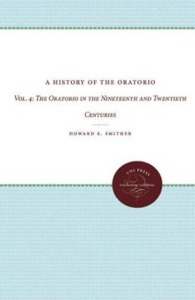 A History of the Oratorio: Vol. 4 - The Oratorio in the Nineteenth and Twentieth Centuries