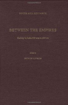 Between the Empires: Society in India 300 Bce to 400 Ce
