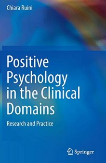 Positive Psychology in the Clinical Domains: Research and Practice