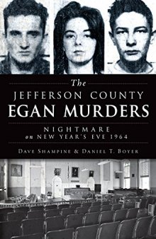 The Jefferson County Egan Murders: Nightmare on New Year’s Eve 1964