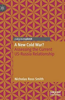 A New Cold War? Assessing The Current US-Russia Relationship