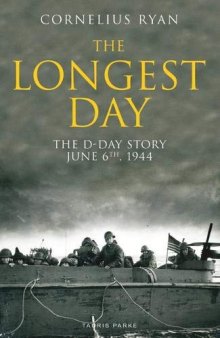 The Longest Day: The Classic Epic of D-Day, June 6, 1944