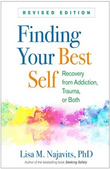 Finding Your Best Self, Revised Edition: Recovery from Addiction, Trauma, or Both