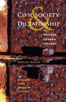 Civil Society and Dictatorship in Modern German History ( The Menahem Stern Jerusalem Lectures )