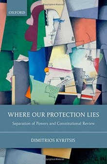 Where Our Protection Lies: Separation of Powers and Constitutional Review