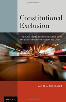 Constitutional Exclusion: the Rules, Rights, and Remedies that Strike the Balance Between Freedom and Order