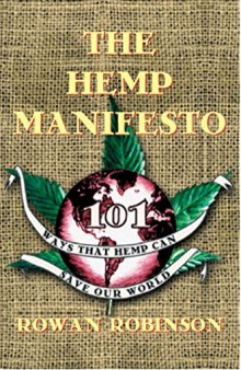 The Hemp Manifesto: 101 Ways That Hemp Can Save Our World