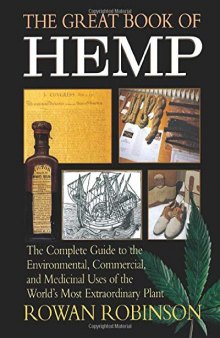 The Great Book of Hemp: The Complete Guide to the Environmental, Commercial, and Medicinal Uses of the World’s Most Extraordinary Plant