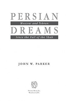 Persian Dreams: Moscow and Tehran Since the Fall of the Shah