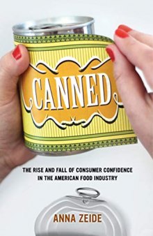 Canned: The Rise and Fall of Consumer Confidence in the American Food Industry