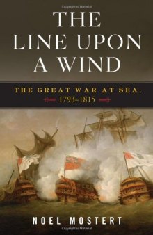 The Line Upon a Wind: The Great War at Sea, 1793–1815