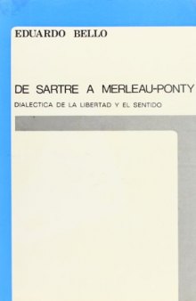 De Sartre a Merleau-Ponty. Dialéctica de la libertad y el sentido