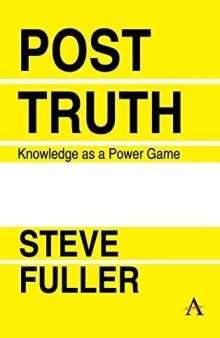 Post-Truth: Knowledge As A Power Game