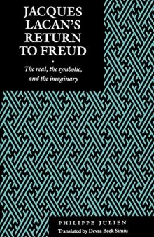 Jacques Lacan’s Return to Freud: The Real, the Symbolic, and the Imaginary