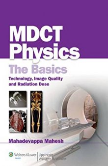 MDCT Physics: The Basics - Technology, Image Quality and Radiation Dose