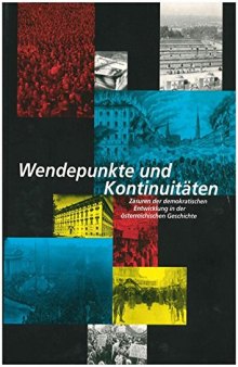 Wendepunkte und Kontinuitäten : Zäsuren der demokratischen Entwicklung in der österreichischen Geschichte