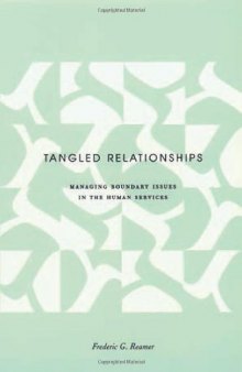 Tangled Relationships: Boundary Issues and Dual Relationships in the Human Services