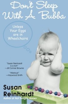 Don’t Sleep with a Bubba: Unless Your Eggs are in Wheelchairs