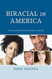 Biracial in America: Forming and Performing Racial Identity