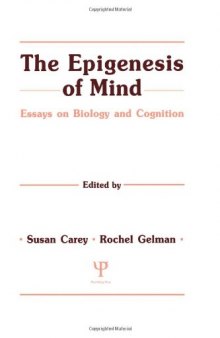 The Epigenesis of Mind: Essays on Biology and Cognition