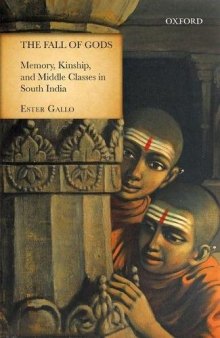 The Fall of Gods: Memory, Kinship, and Middle Classes in South India