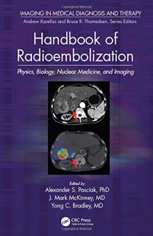 Handbook of Radioembolization: Physics, Biology, Nuclear Medicine, and Imaging