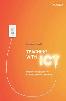 Teaching with ICT: Digital Pedagogies for Collaboration and Creativity