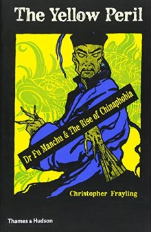 The Yellow Peril: Dr. Fu Manchu and the Rise of Chinaphobia