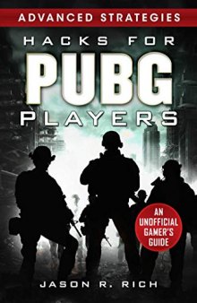 Hacks for PUBG Players Advanced Strategies: An Unofficial Gamer’s Guide