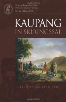 Kaupang in Skiringssal: Excavation and Surveys at Kaupang and Huseby, 1998-2003. Background and Results