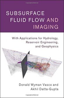 Subsurface Fluid Flow and Imaging: With Applications for Hydrology, Reservoir Engineering, and Geophysics