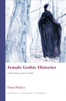 Female Gothic Histories: Gender, History and the Gothic