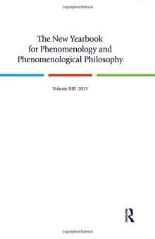 The New Yearbook for Phenomenology and Phenomenological Philosophy: Volume 13