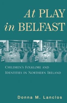 At Play in Belfast: Children’s Folklore and Identities in Northern Ireland