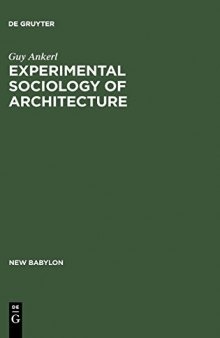 Experimental Sociology of Architecture: A Guide to Theory, Research and Literature