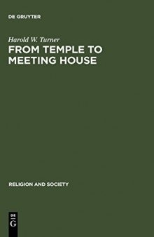 From Temple to Meeting House: The Phenomenology and Theology of Places of Worship