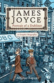 James Joyce: Portrait of a Dubliner: A Graphic Biography