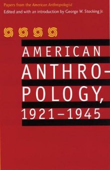 American Anthropology, 1921-1945: Papers from the 