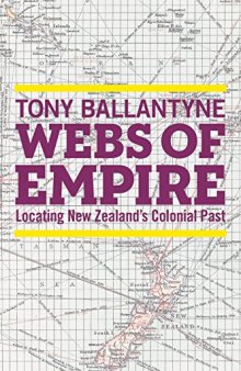 Webs of Empire: Locating New Zealand’s Colonial Past