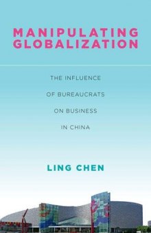 Manipulating Globalization: The Influence Of Bureaucrats On Business In China