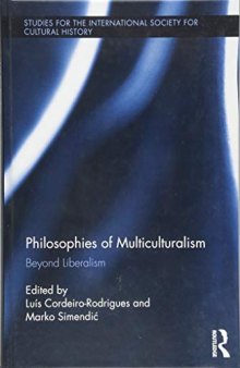Philosophies Of Multiculturalism: Beyond Liberalism