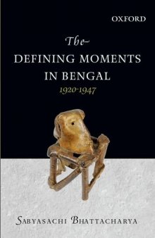 The Defining Moments in Bengal: 1920-1947