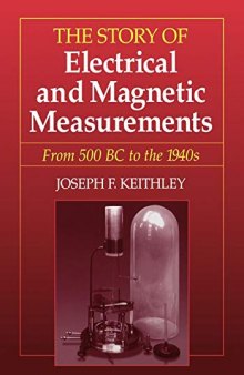 The Story of Electrical and Magnetic Measurements: From 500 BC to the 1940s
